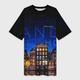 Платье-футболка 3D с принтом Голландия в ночи в Курске,  |  | город | города | дома | звезды | набережная | надписи | надпись | ночь | отдых | отпуск | путишествие | река | с домами | с домиками | синий | старый город | темно   синий | тур | фото