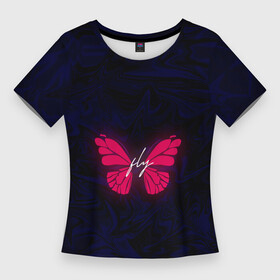 Женская футболка 3D Slim с принтом бабочка неон FLY в Курске,  |  | бабочка | надпись | насекомые | неон | розовый