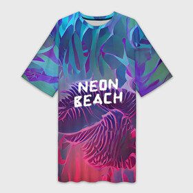 Платье-футболка 3D с принтом Neon beach в Курске,  |  | Тематика изображения на принте: beach | blue | bright | colors | fern | gradient | jungle | leaves | multicoloured | neon | palm | purple | red | summer | tree | tropical | градиент | джунгли | красный | лето | неон | пальма | папоротник | пляж | радостный | разноцветный | син