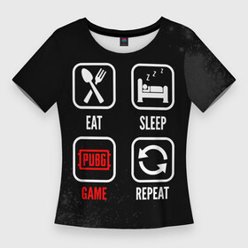 Женская футболка 3D Slim с принтом Eat, Sleep, PUBG, Repeat в Курске,  |  | battlegrounds | eat sleep repeat | logo | pubg | батлграунт | игра | игры | краска | краски | лого | логотип | пабг | символ