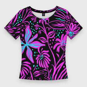 Женская футболка 3D Slim с принтом Цветочная композиция  Fashion trend в Курске,  |  | composition | fashion | flowers | neon | композиция | мода | неон | цветы