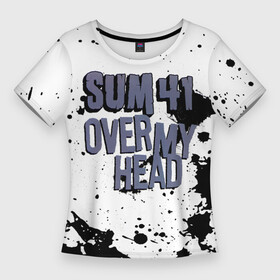 Женская футболка 3D Slim с принтом Sum 41 Over My Head в Курске,  |  | deryck whibley | sum 41 | группа | дерик уибли | музыка | панк | панк рок | песни | рок | рок группа | сам 41 | сам фоти уан | сам фоти уансам | сам41 | сум 41 | сум41