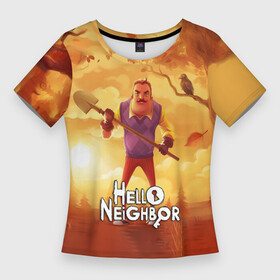 Женская футболка 3D Slim с принтом Hello Neighbor  Привет сосед  Сосед с лопатой в Курске,  |  | hello neighbor | видеоигра | игра | привет сосед | сосед | теодор питерсон