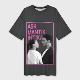 Платье-футболка 3D с принтом Ask Mantik Intikam в Курске,  |  | любовь | любовь месть разум | озан | пара | персонажи | турецкий сериал | эсра
