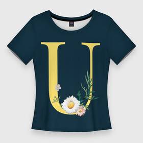 Женская футболка 3D Slim с принтом Буква U в Курске,  |  | буква ю | буквы | надписи | ромашки | цветы